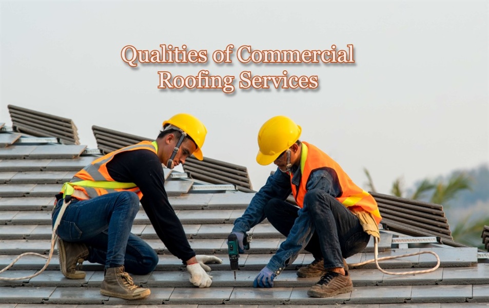10 Qualities to Look For in a Commercial Roofing Services Company