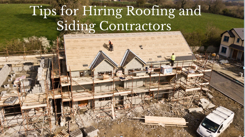 Things to Consider Before Hiring Roofing and Siding Contractors